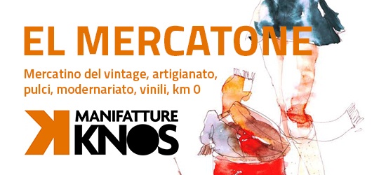 El Mercatone alle Manifatture Knos - Sabato 6 maggio